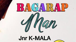 Jnr KMala  Bagarap Man 2022One Soul Productionjaywesplaylist [upl. by Manaker461]