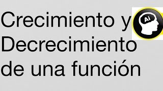 Funciones Crecientes y Decrecientes [upl. by Eniamzaj588]