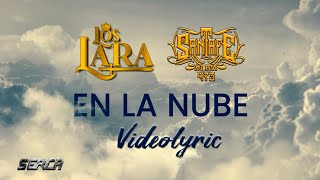 Los Lara amp Santa Fe Klan  En la Nube  Lyric Oficial [upl. by Sucam]