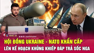 Toàn cảnh quốc tế Hội đồng Ukraine  NATO khẩn cấp lên kế hoạch khủng khiếp đáp trả sốc Nga [upl. by Muldon70]