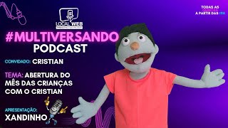 MULTIVERSANDO PODCAST ABERTURA DO MÊS DAS CRIANÇAS COM CRISTIAN 37 [upl. by Locke985]