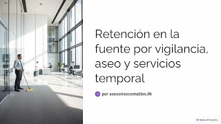 BASE DE RETENCION EN LA FUENTE SERVICIOS DE ASEO SERVICIOS DE VIGILANCIA Y SERVICIOS TEMPORALES [upl. by Ainevul]