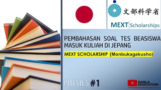 PEMBAHASAN SOAL TES MASUK BEASISWA JEPANG MEXT SCHOLARSHIPMONBUKAGAKUSHO PHYSICS UNDERGRADUATE 1 [upl. by Iadam]