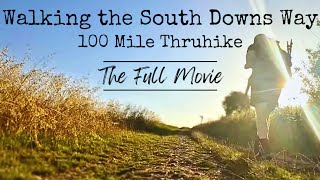 100 Mile Thru Hike  Full Movie  Completing The South Downs Way  The Whole Rotten Saga [upl. by Islek]