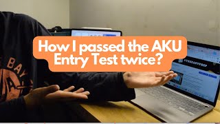 How I Passed The AKU Entry Test Twice  A Playlist  Aga Khan University Admission Guide 2022  MBBS [upl. by Kessia6]