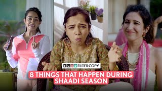 FilterCopy  8 Things That Happen During Shaadi Season Part  2 [upl. by Milano]