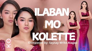 ILABAN MO KOLETTE  ft Kolette Madelo  OS Composed by Saysay Write Alagao [upl. by Ahsiugal]