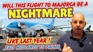 Will This Flight Be A NIGHTMARE Like Last Year with TUI  From East Midlands To Palma de Mallorca [upl. by Atilal]