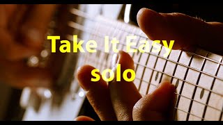 Take It Easy solo v3 [upl. by Yllop]