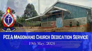 PCEA MAGOMANO CHURCH DEDICATION SERVICE ON 19TH MAY 2024 [upl. by Annovad]