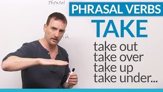 Phrasal Verbs with TAKE quottake toquot quottake inquot quottake afterquot [upl. by Uahc]