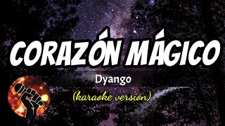 Corazón Mágico  Dyango karaoke version [upl. by Hale762]