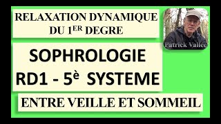 SOPHROLOGIE  RD1 S5  Sans texte  TLogos  Relaxation Dynamique du 1er Degré sur le 5ème système [upl. by Palladin696]