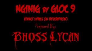 Nginig By Gloc 9 Exact Lyrics On Description [upl. by Garibald]