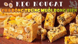 NOUGAT CHÀ BÔNG TRỨNG MUỐI RONG BIỂN  Salted seaweed Nougat [upl. by Solahcin709]