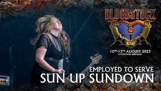 Employed to Serve Unleashes Sun Up Sundown at Bloodstock Open Air 2023 [upl. by Yrian]