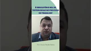 É OBRIGATORIO ROL DE TESTEMUNHAS NO PROCESSO DO TRABALHO [upl. by Leacock]