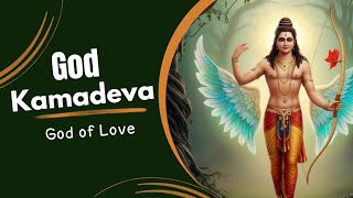 God Kamadeva God of Love [upl. by Aicilegna12]