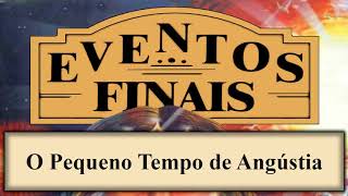 Eventos Finais  Capítulo 10  O Pequeno Tempo de Angústia [upl. by Anreval]