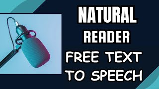 Free Text To Speech Natural Reader [upl. by Iruahs]