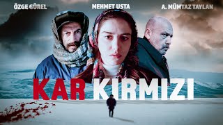 Kar Kırmızı  Yerli Dram Filmi  Mehmet Usta  Ahmet Mümtaz Taylan  Özge Gürel [upl. by Limber]