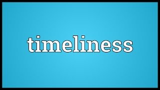 Timeliness Meaning [upl. by Bibbie200]