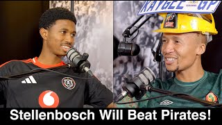 Stellenbosch Will Beat Pirates  Orlando Pirates vs Stellenbosch [upl. by Teemus]