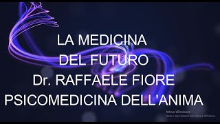 Psicomedicina dellAnima al Convegno quotLa Medicina del FuturoquotDr Raffaele Fiore [upl. by Aninaj]