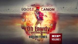 Canon  Oh Lawdy  Loose Canon EP Volume 1 [upl. by Eednak]