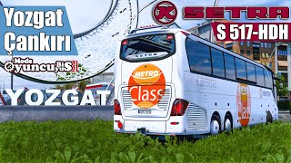 YOZGAT  ÇANKIRI TERMİNALLERİ  SETRA S 517HDH  ETS2 144 [upl. by Bili]