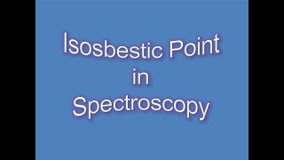 Isosbestic Point in Spectroscopy  A Concise Overview  Discussed amp Explained [upl. by Robins]