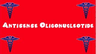 Pronounce Medical Words ― Antisense Oligonucleotide [upl. by Ysac]