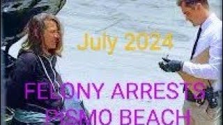 🔴Felony Arrests in Pismo Beach 💥💣💥 Part II California‼️ [upl. by Beall]