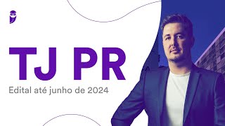 Concurso TJ PR Edital até junho de 2024 [upl. by Eanrahs]