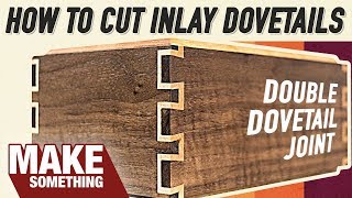 How to Cut Inlay Dovetail Joinery  Double Dovetails with Handtools [upl. by Hills]