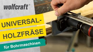 UniversalHolzfräse Für den Einsatz mit der Bohrmaschine  wolfcraft [upl. by Sylado]