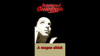 A magas ablak  GH   Raymond Chandler [upl. by Beora]