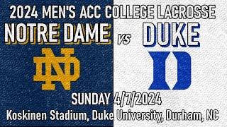 2024 Lacrosse Notre Dame vs Duke Full Game 4724 Men’s ACC College Lacrosse [upl. by Far]