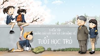 Tuyển Tập Những Bài Hát Hay Và Cảm Động Về Tuổi Học Trò  Một Thời Để Nhớ [upl. by Moria]