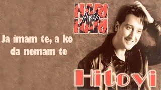 Hari Mata Hari i Dragana Mirković  Ja imam te a ko da nemam te Audio 1998 [upl. by Raynor]