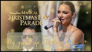 Katharine McPhee Foster amp David Foster  Grown up Christmas list  Magical Disney Christmas Parade [upl. by Keenan]