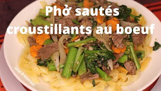 PHỞ SAUTÉS CROUSTILLANTS AU BOEUF  PHỞ BÒ XÀO GIÒN Aller Ô Vietnam [upl. by Maison]