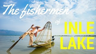 The incredible leg rowing fishermen of Inle Lake [upl. by Goeger]