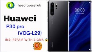 Huawei p30 pro imei repair with sigma  vog l29 write cert with sigma  vog l29 imei repair🥵 [upl. by Inez]