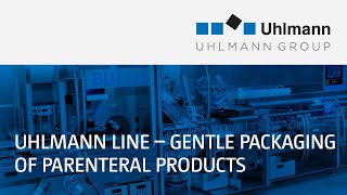 Uhlmann Line – BLU 200  C 200  S 500  ECP 12 Gentle packaging of parenteral products [upl. by Seltzer]