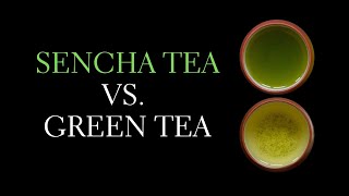 Sencha vs Green Tea  Whats The Difference [upl. by Zoeller]