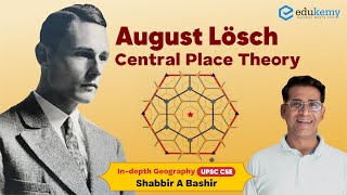 August Lösch  Central Place Theory  Indepth Geography with Shabbir Sir  UPSC CSE  Edukemy [upl. by Eycal955]