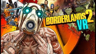 Borderlands 2 VR Learn how to shoot EP1 [upl. by Arianie910]