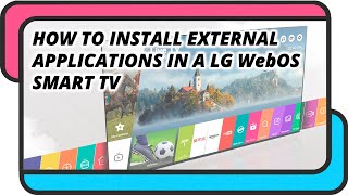 How to install external applications on a LG WebOS Smart TV [upl. by Bethanne]