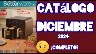 CATÁLOGO DICIEMBRE 2024 COMPLETO BETTERWARE 🎄 [upl. by Leahcimal521]